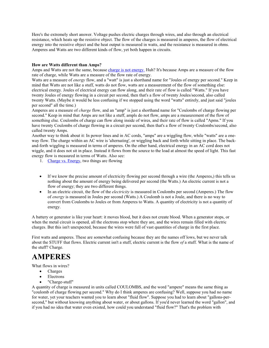 How Are Watts Different Than Amps? Amps and Watts Are Not the Same, Because Charge Is Not Energy