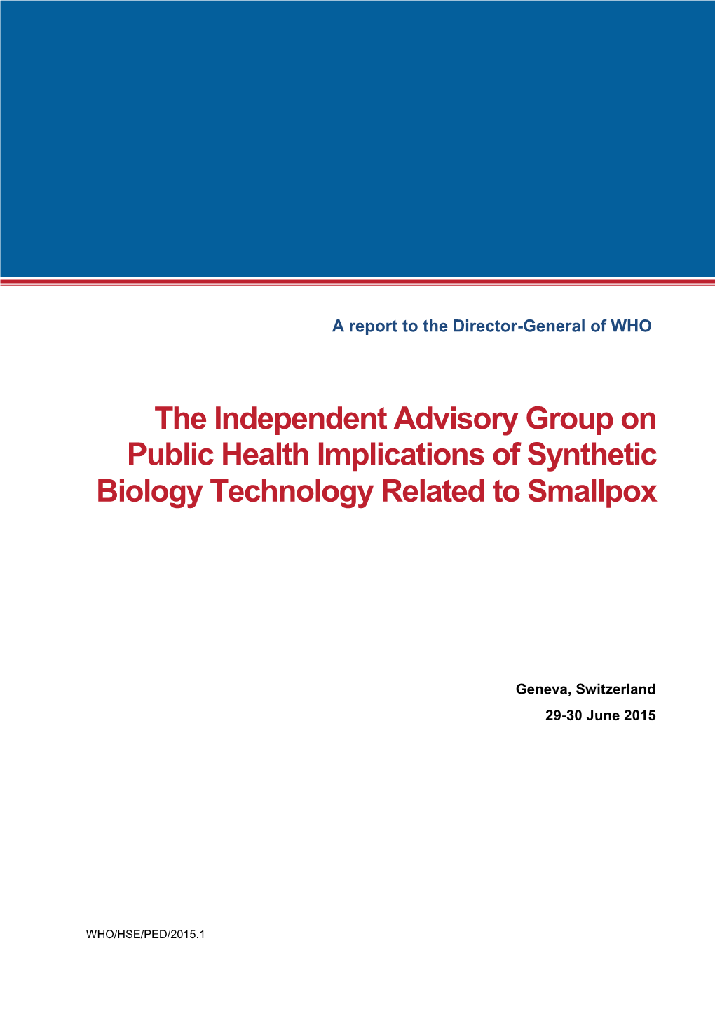 The Independent Advisory Group on Public Health Implications of Synthetic Biology Technology Related to Smallpox