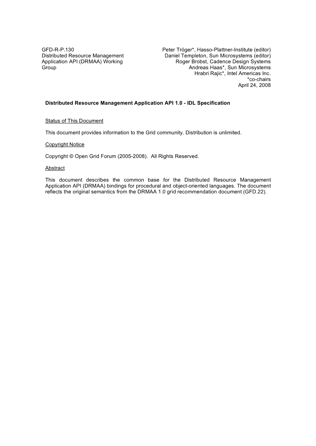 DRMAA) Working Roger Brobst, Cadence Design Systems Group Andreas Haas*, Sun Microsystems Hrabri Rajic*, Intel Americas Inc