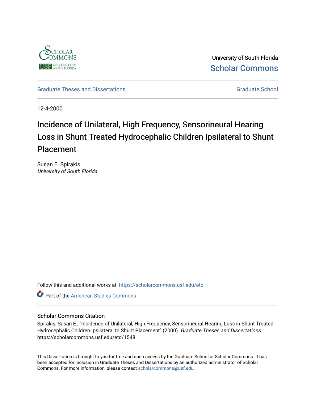 Incidence of Unilateral, High Frequency, Sensorineural Hearing Loss in Shunt Treated Hydrocephalic Children Ipsilateral to Shunt Placement