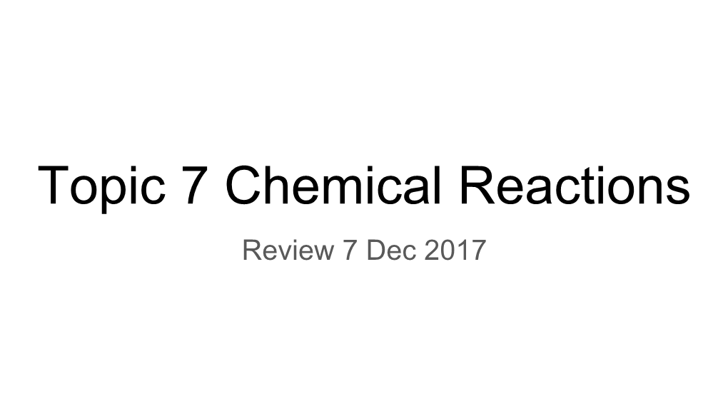 Topic 7 Chemical Reactions Review 7 Dec 2017 Agenda FR Sample Question 2014 6, Involving Organic Compounds