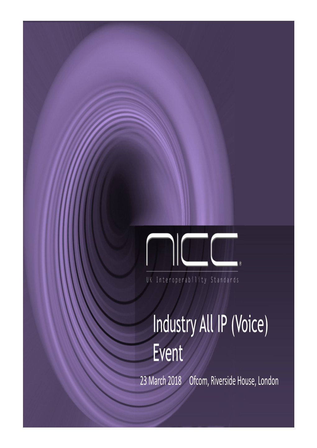 Industry All IP (Voice) Event 23 March 2018 Ofcom, Riverside House, London