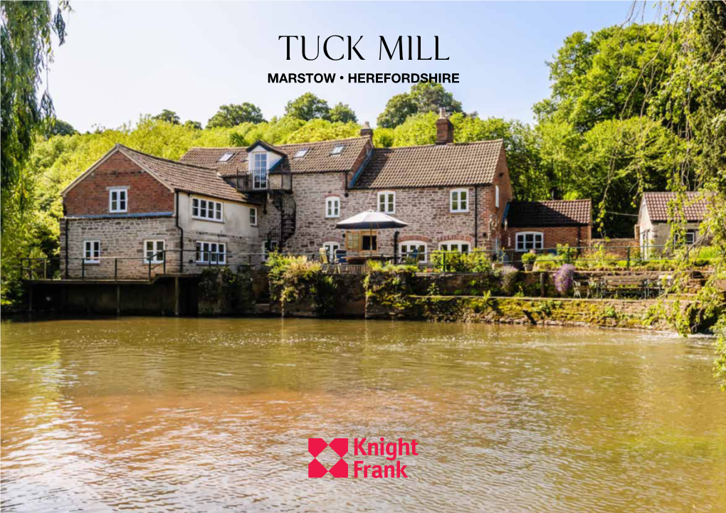 Tuck Mill Marstow • Herefordshire Tuck Mill Marstow • Herefordshire