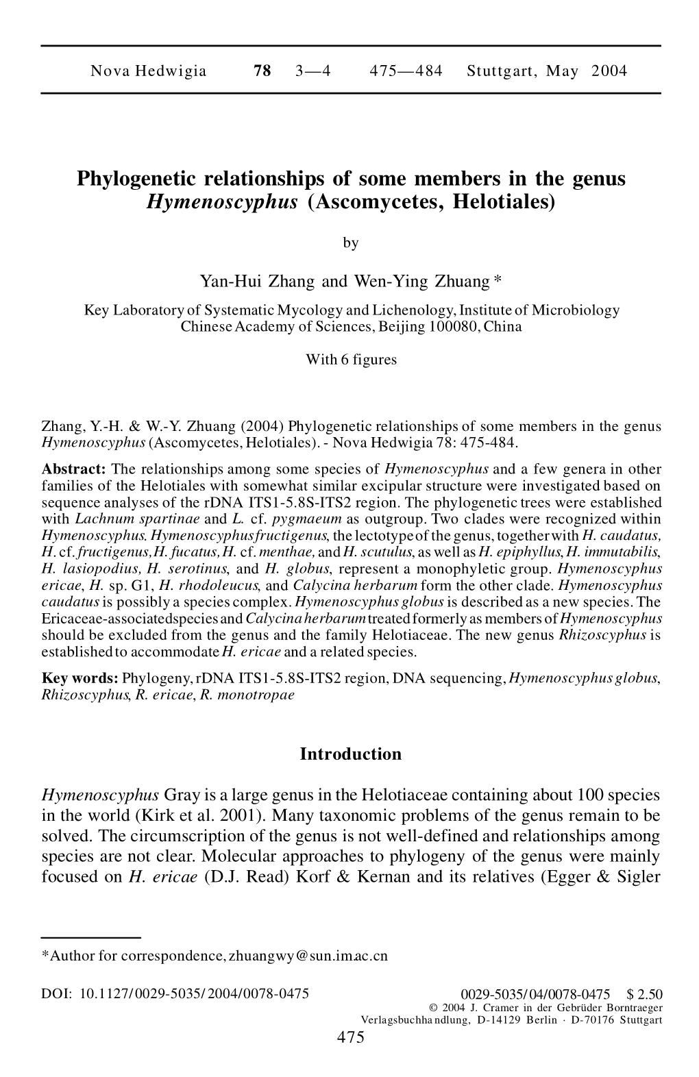 Phylogenetic Relationships of Some Members in the Genus Hymenoscyphus (Ascomycetes, Helotiales )