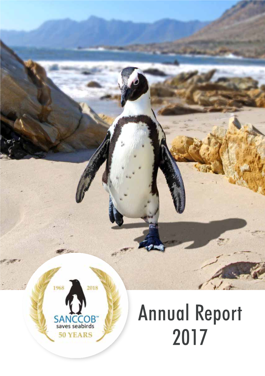 Annual Report 2017 SANCCOB Celebrates 50 Years in 2018 3 SANCCOB Signage Unveiled in Port Elizabeth Contents