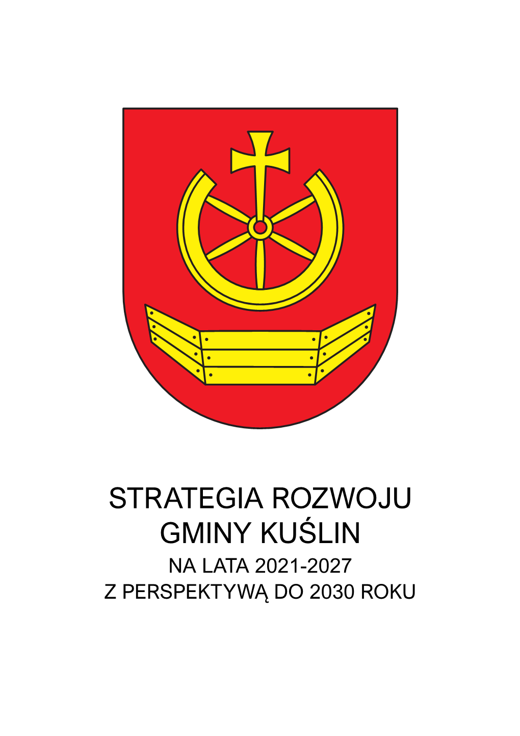 Strategia Rozwoju Gminy Kuślin Na Lata 2021-2027 Z Perspektywą Do 2030 Roku Strategia Rozwoju Gminy Kuślin Na Lata 2021-2027 Z Perspektywą Do 2030 Roku