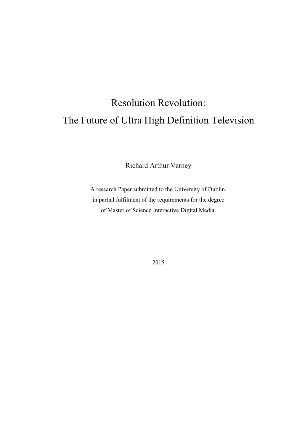 Resolution Revolution: the Future of Ultra High Definition Television