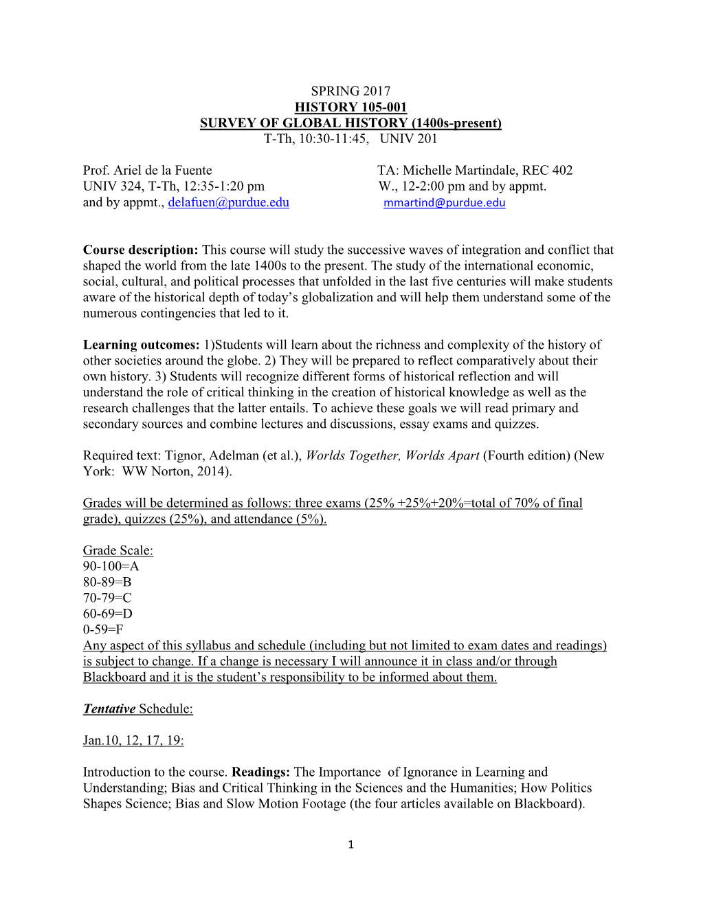 SPRING 2017 HISTORY 105-001 SURVEY of GLOBAL HISTORY (1400S-Present) T-Th, 10:30-11:45, UNIV 201 Prof. Ariel De La Fuente