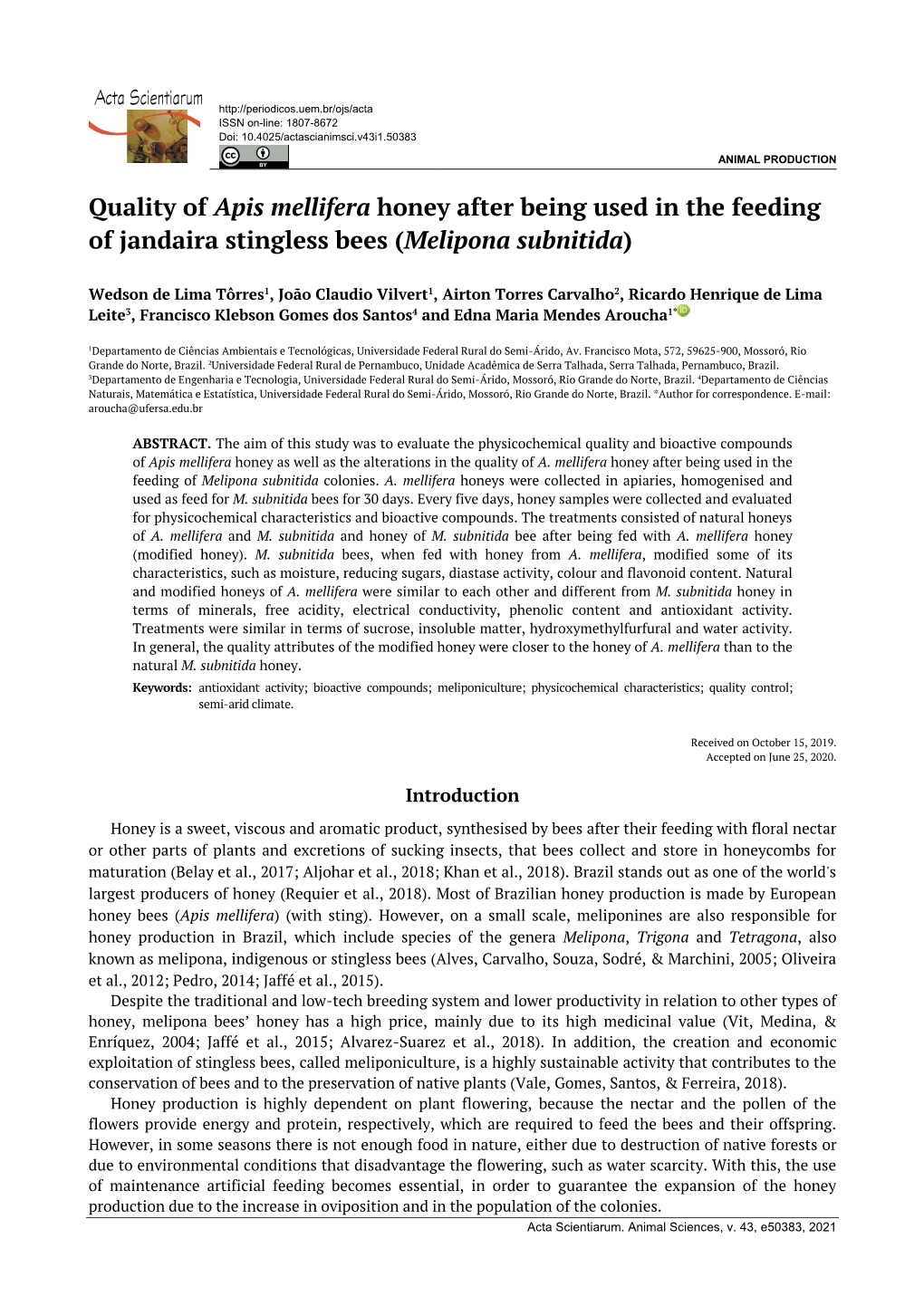 Quality of Apis Mellifera Honey After Being Used in the Feeding of Jandaira Stingless Bees (Melipona Subnitida)