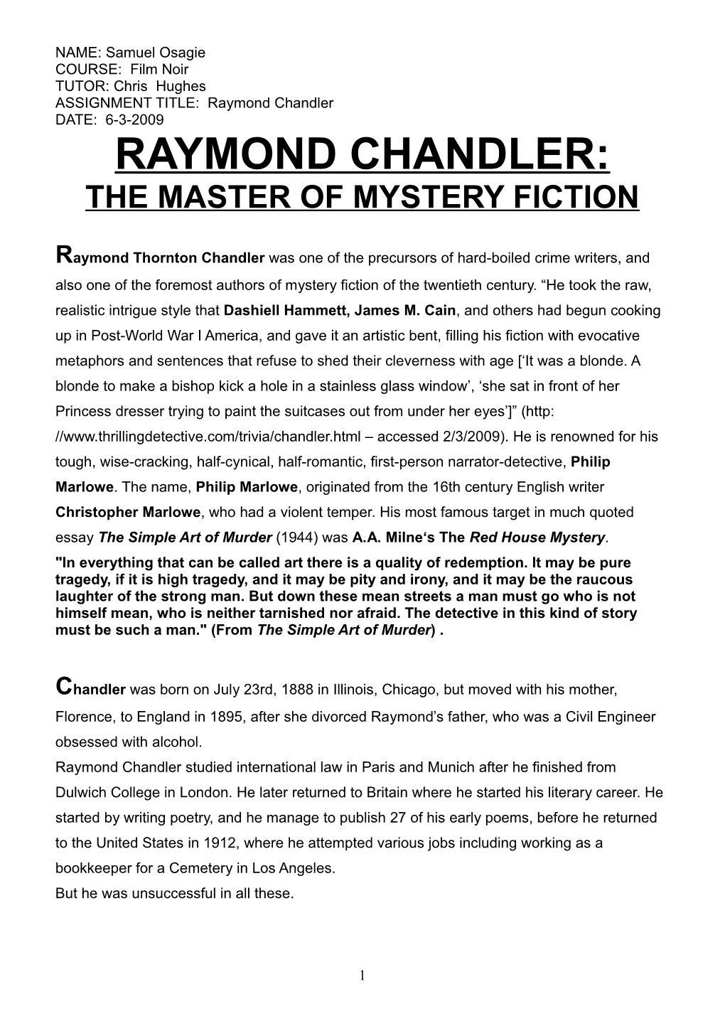 Raymond Chandler DATE: 6-3-2009 RAYMOND CHANDLER: the MASTER of MYSTERY FICTION