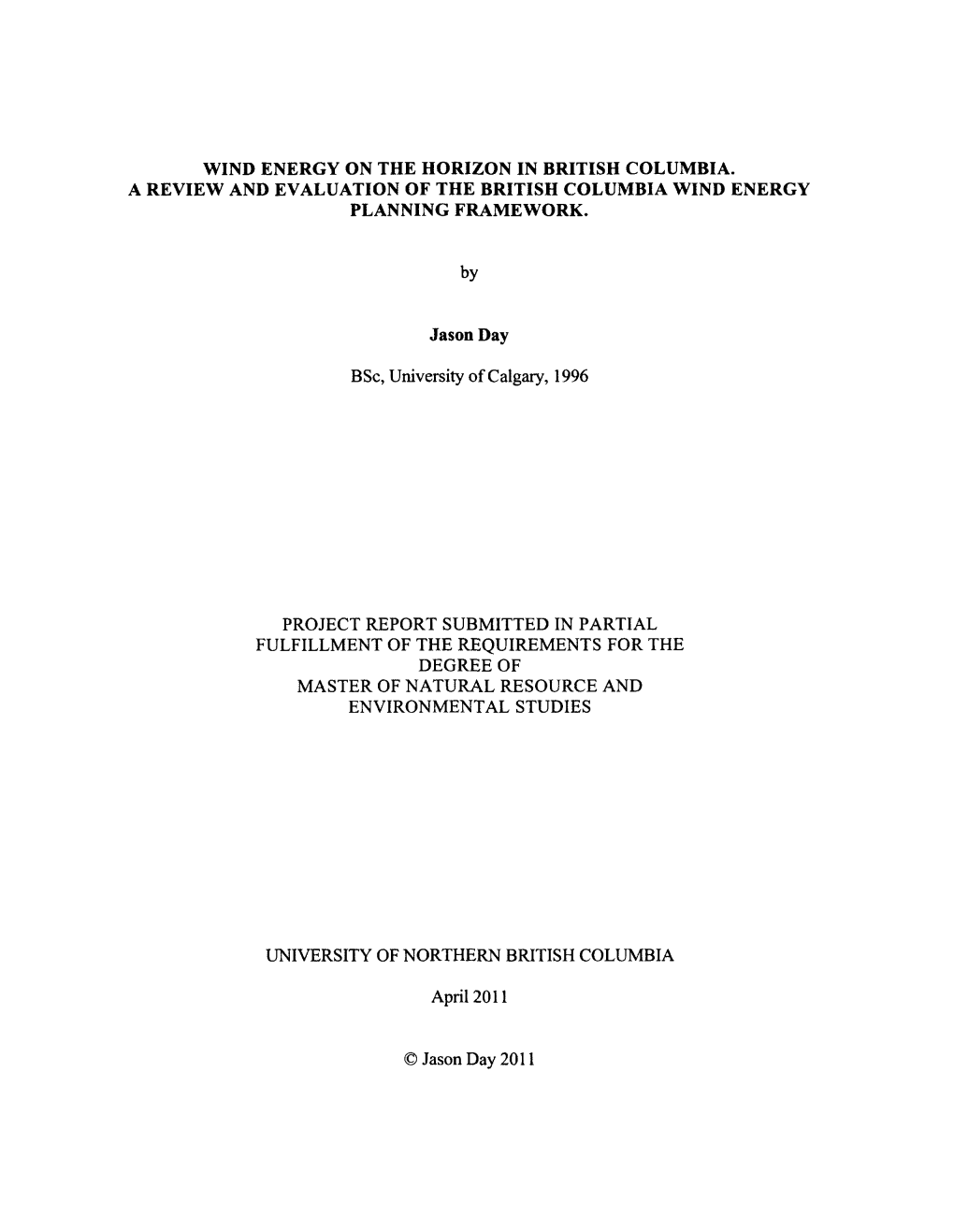 Wind Energy on the Horizon in British Columbia. a Review and Evaluation of the British Columbia Wind Energy Planning Framework