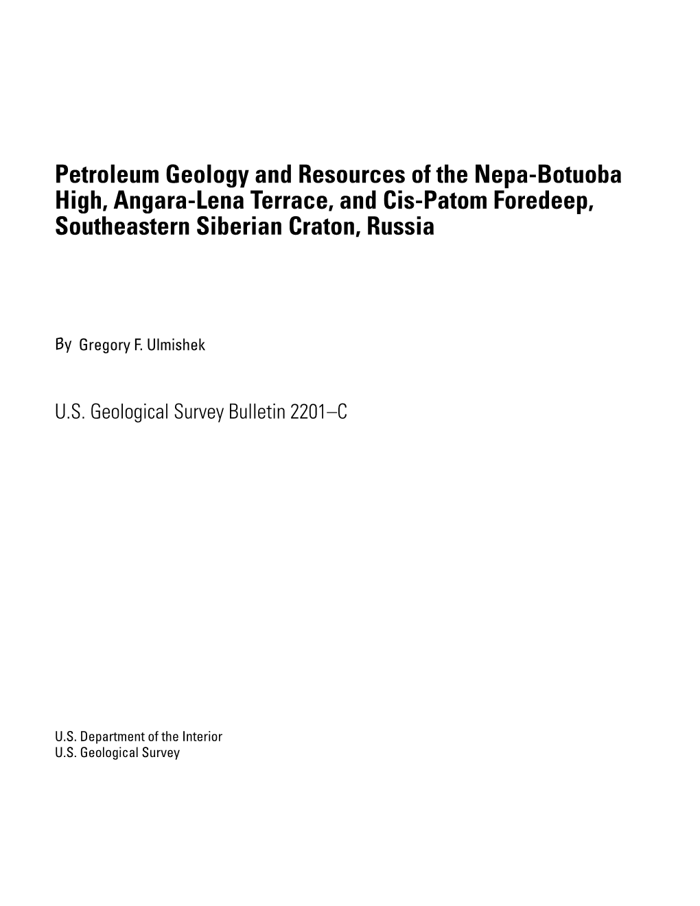 Petroleum Geology and Resources of the Nepa-Botuoba High, Angara-Lena Terrace, and Cis-Patom Foredeep, Southeastern Siberian Craton, Russia