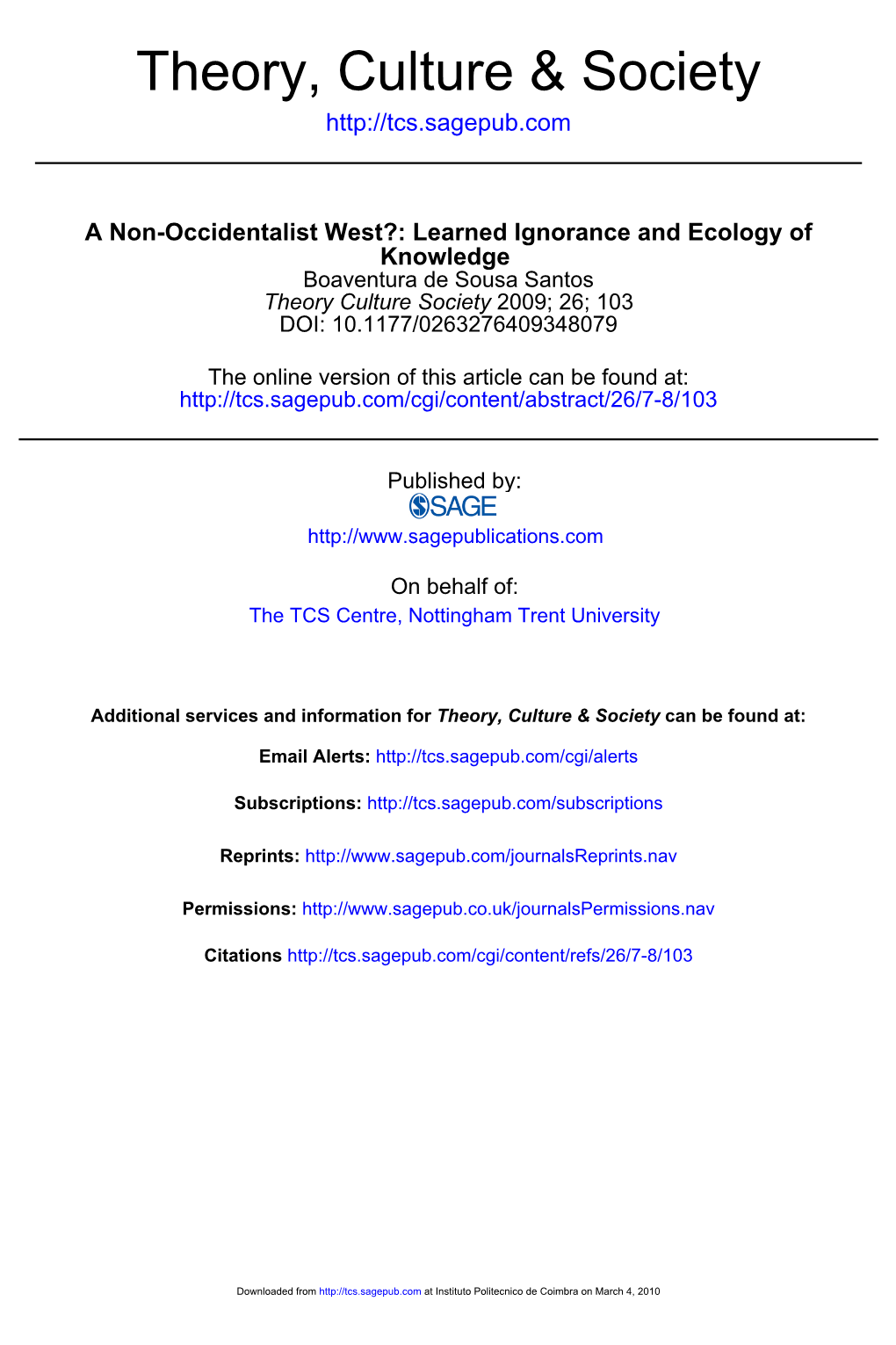 A Non-Occidentalist West?: Learned Ignorance and Ecology of Knowledge Boaventura De Sousa Santos Theory Culture Society 2009; 26; 103 DOI: 10.1177/0263276409348079