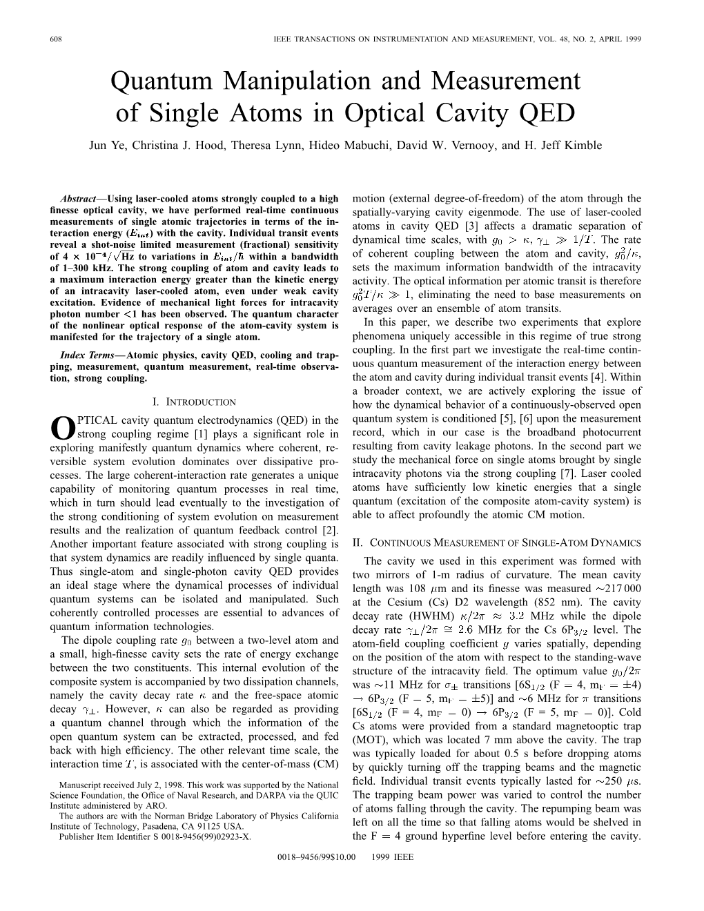 Quantum Manipulation and Measurement of Single Atoms in Optical Cavity QED Jun Ye, Christina J