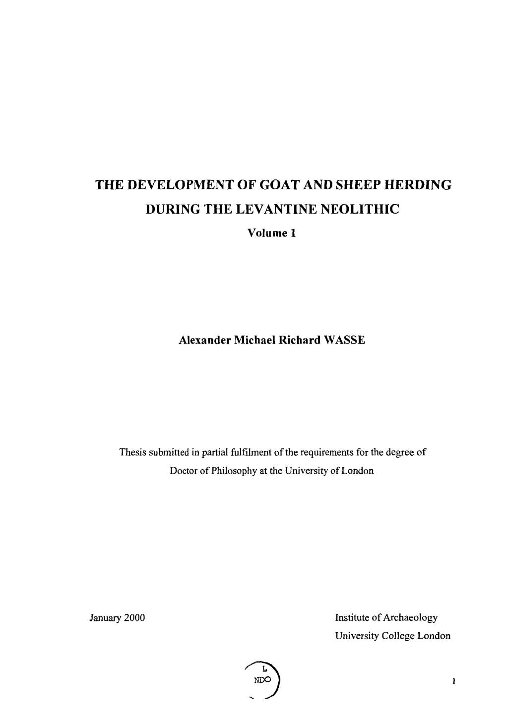 THE DEVELOPMENT of GOAT and SHEEP HERDING DURING the LEVANTINE NEOLITHIC Volume 1