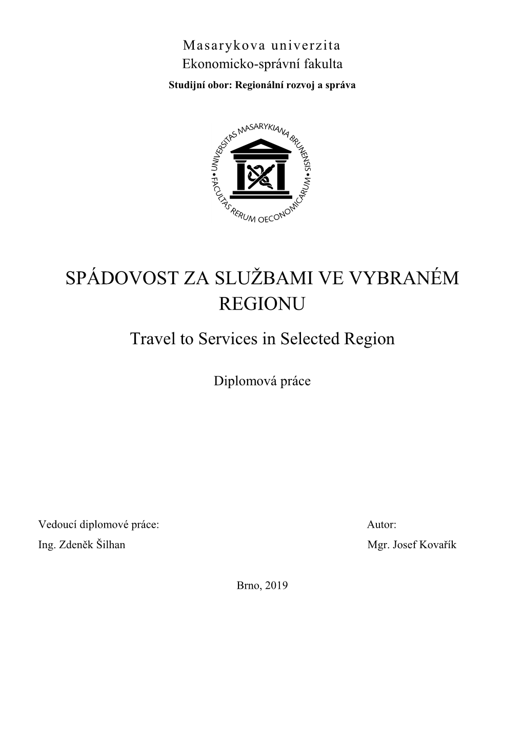 SPÁDOVOST ZA SLUŽBAMI VE VYBRANÉM REGIONU Travel to Services in Selected Region