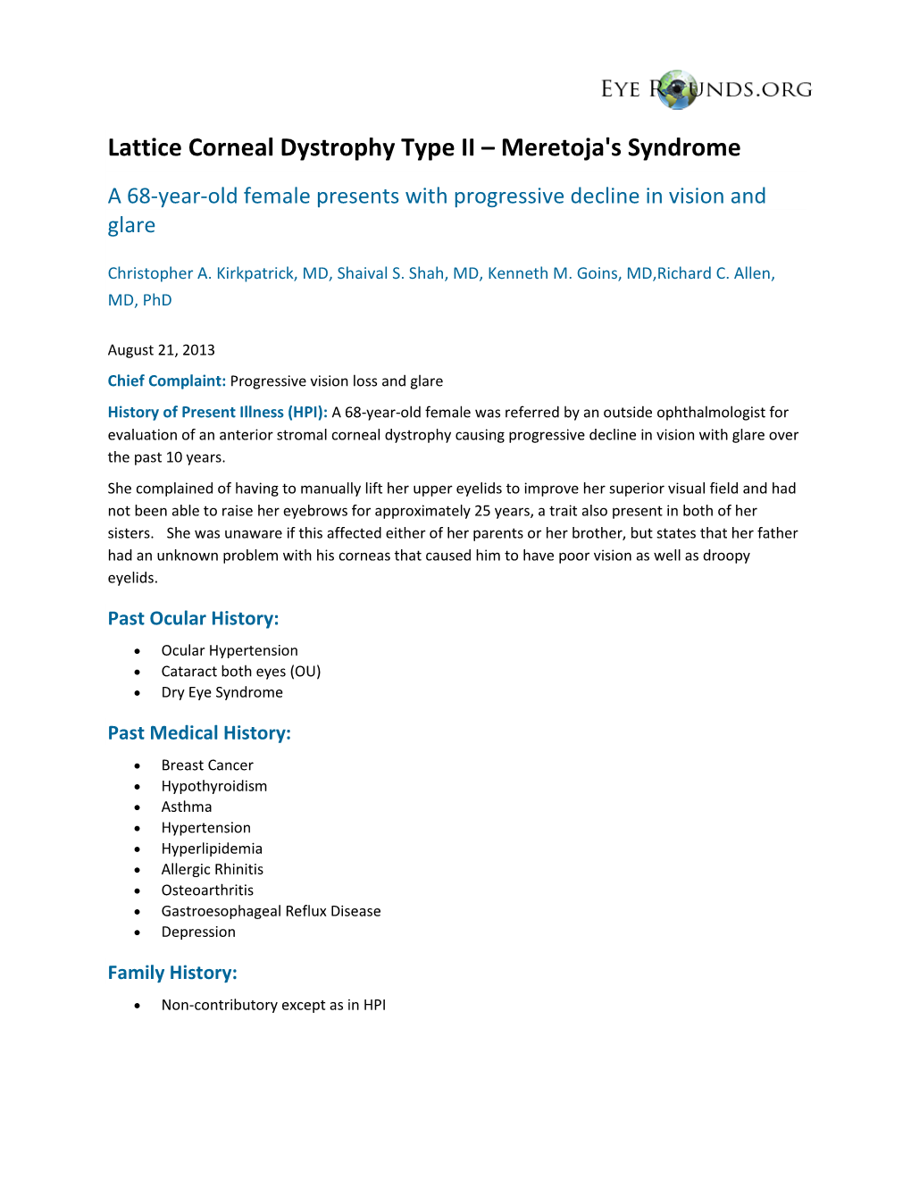 Meretoja's Syndrome a 68-Year-Old Female Presents with Progressive Decline in Vision and Glare