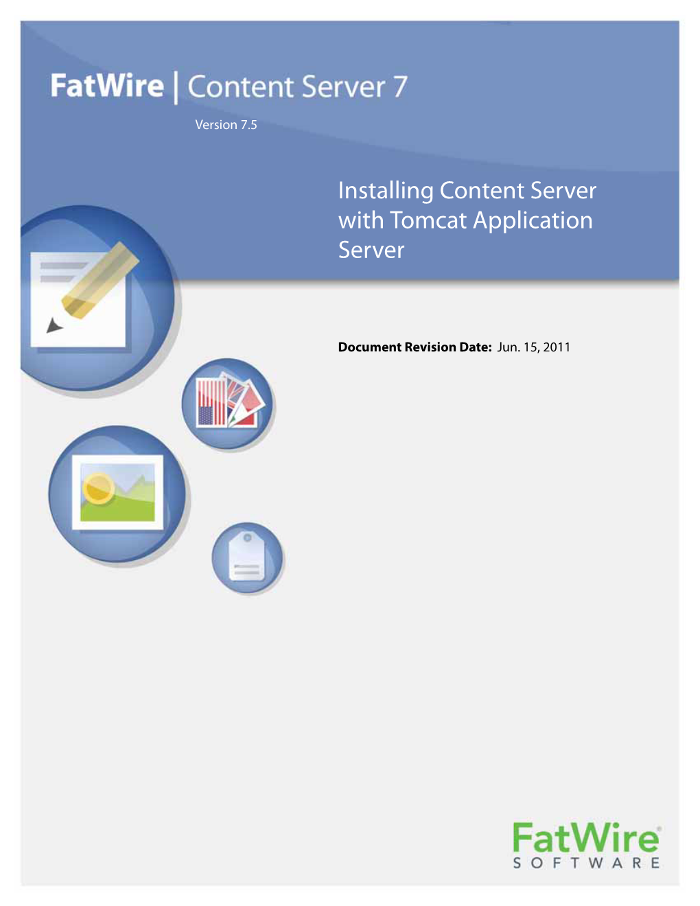 Installing Content Server 7.5 with Tomcat Application Server Table of Contents 4