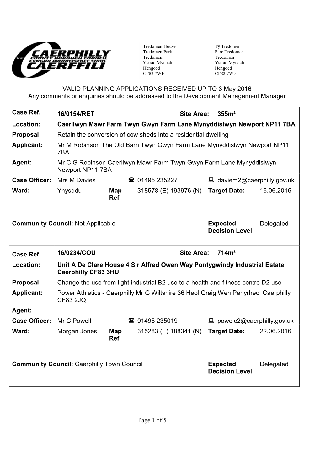 Page 1 of 5 VALID PLANNING APPLICATIONS RECEIVED up to 3 May 2016 Any Comments Or Enquiries Should Be Addressed to the Developme