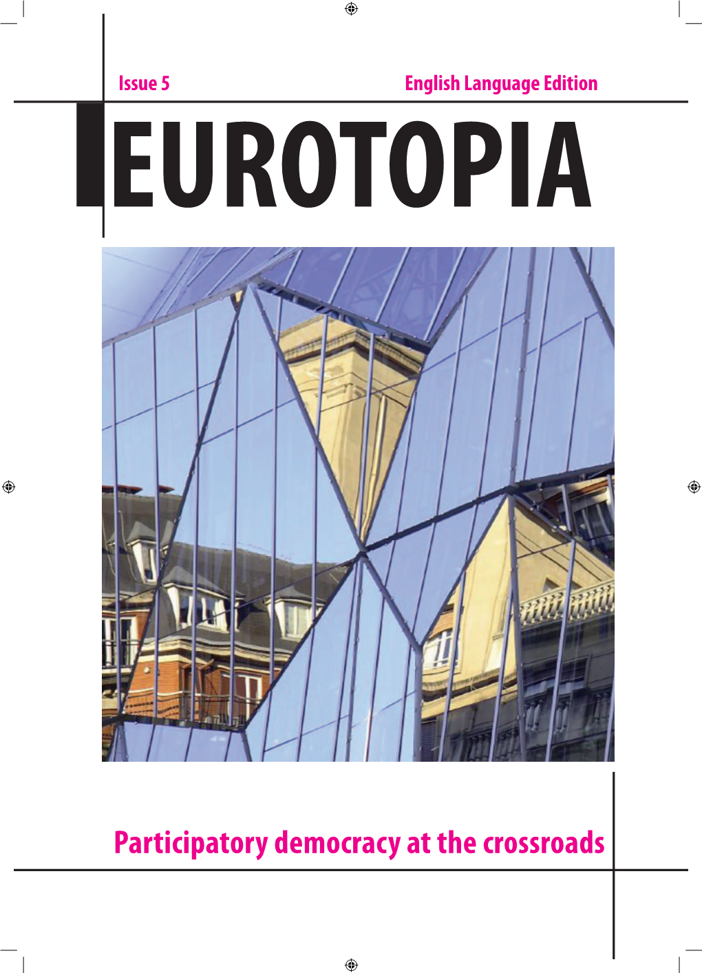 Participatory Democracy at the Crossroads Contents: 3 Participatory Democracy in Europe, by Jax Jacobsen I 3