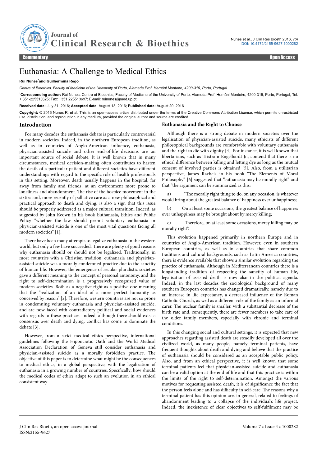 Euthanasia: a Challenge to Medical Ethics Rui Nunes*And Guilhermina Rego Centre of Bioethics, Faculty of Medicine of the University of Porto, Alameda Prof