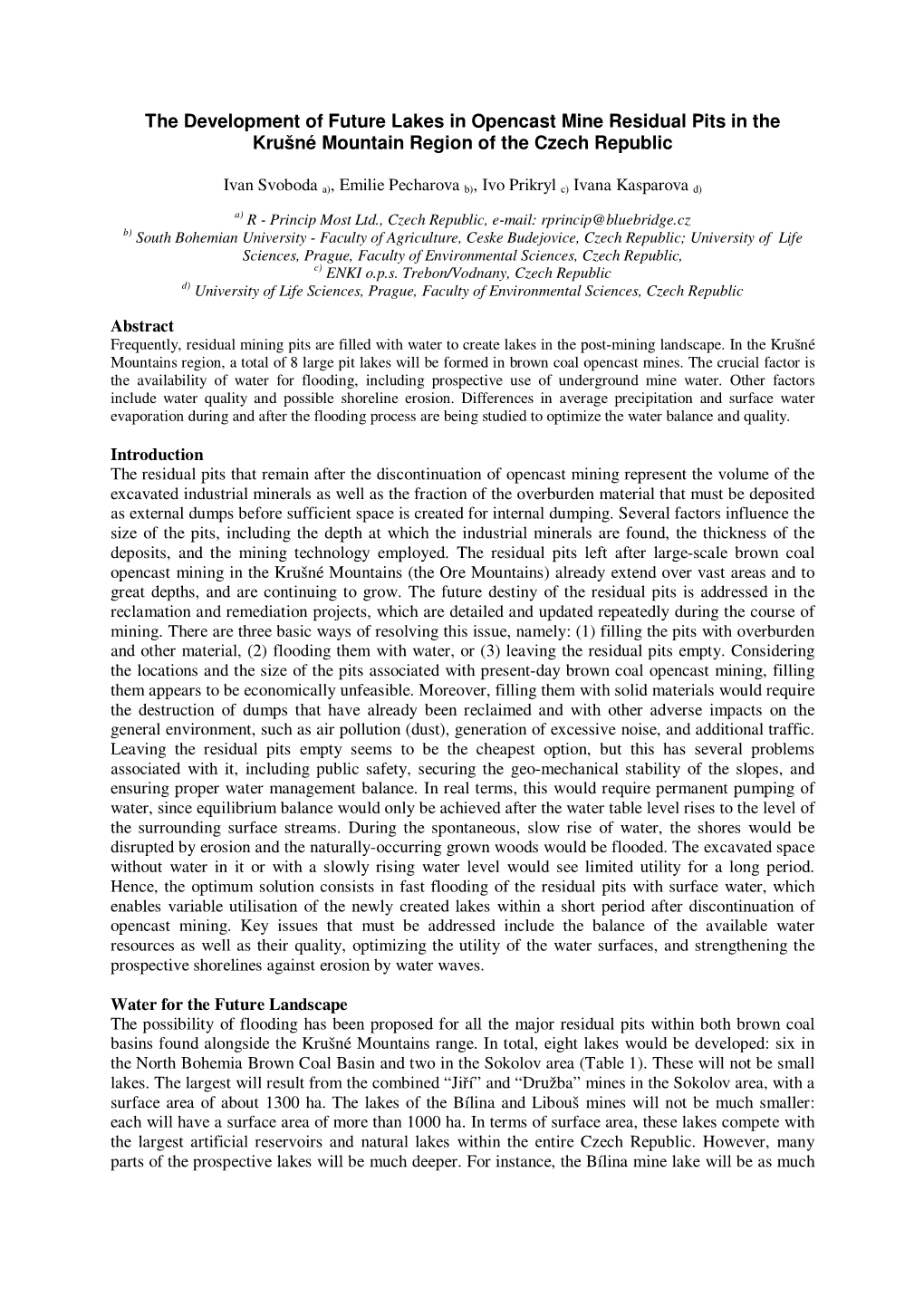 The Development of Future Lakes in Opencast Mine Residual Pits in the Krušné Mountain Region of the Czech Republic