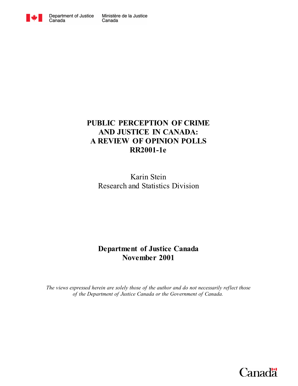 PUBLIC PERCEPTION of CRIME and JUSTICE in CANADA: a REVIEW of OPINION POLLS RR2001-1E