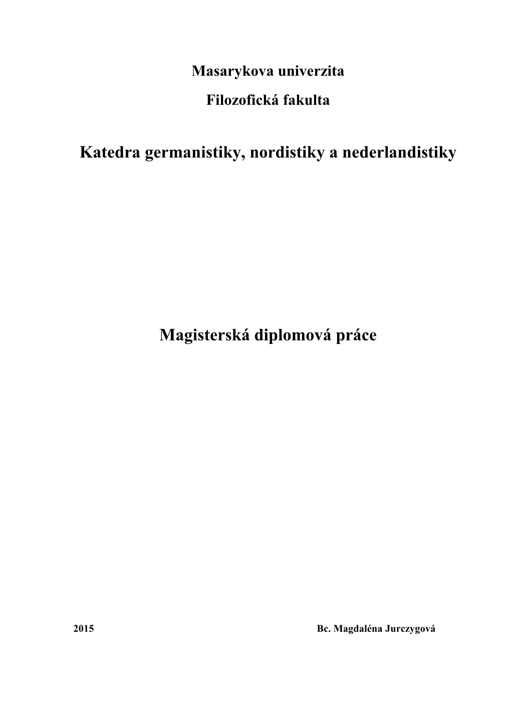 Katedra Germanistiky, Nordistiky a Nederlandistiky Magisterská Diplomová Práce