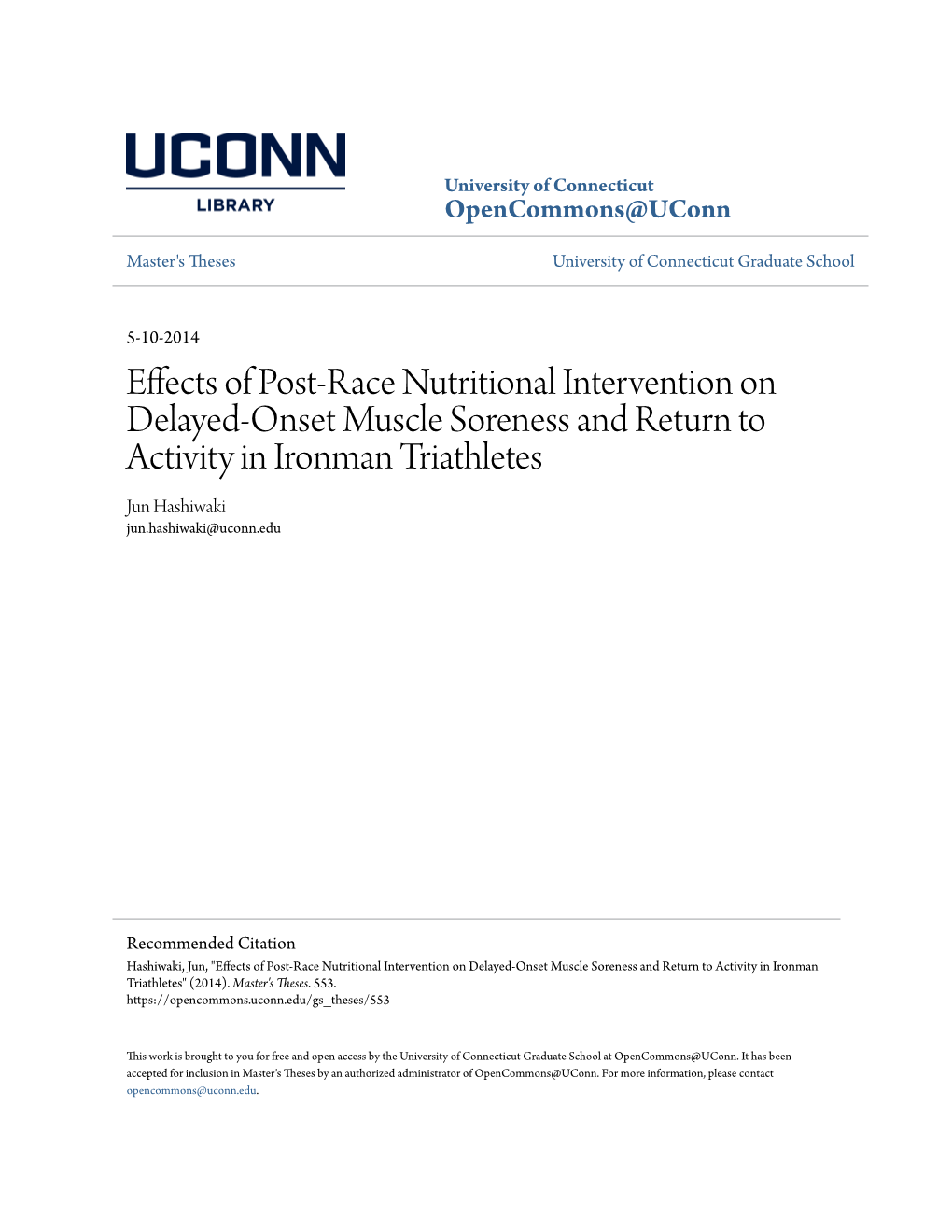 Effects of Post-Race Nutritional Intervention on Delayed-Onset Muscle Soreness and Return to Activity in Ironman Triathletes Jun Hashiwaki Jun.Hashiwaki@Uconn.Edu