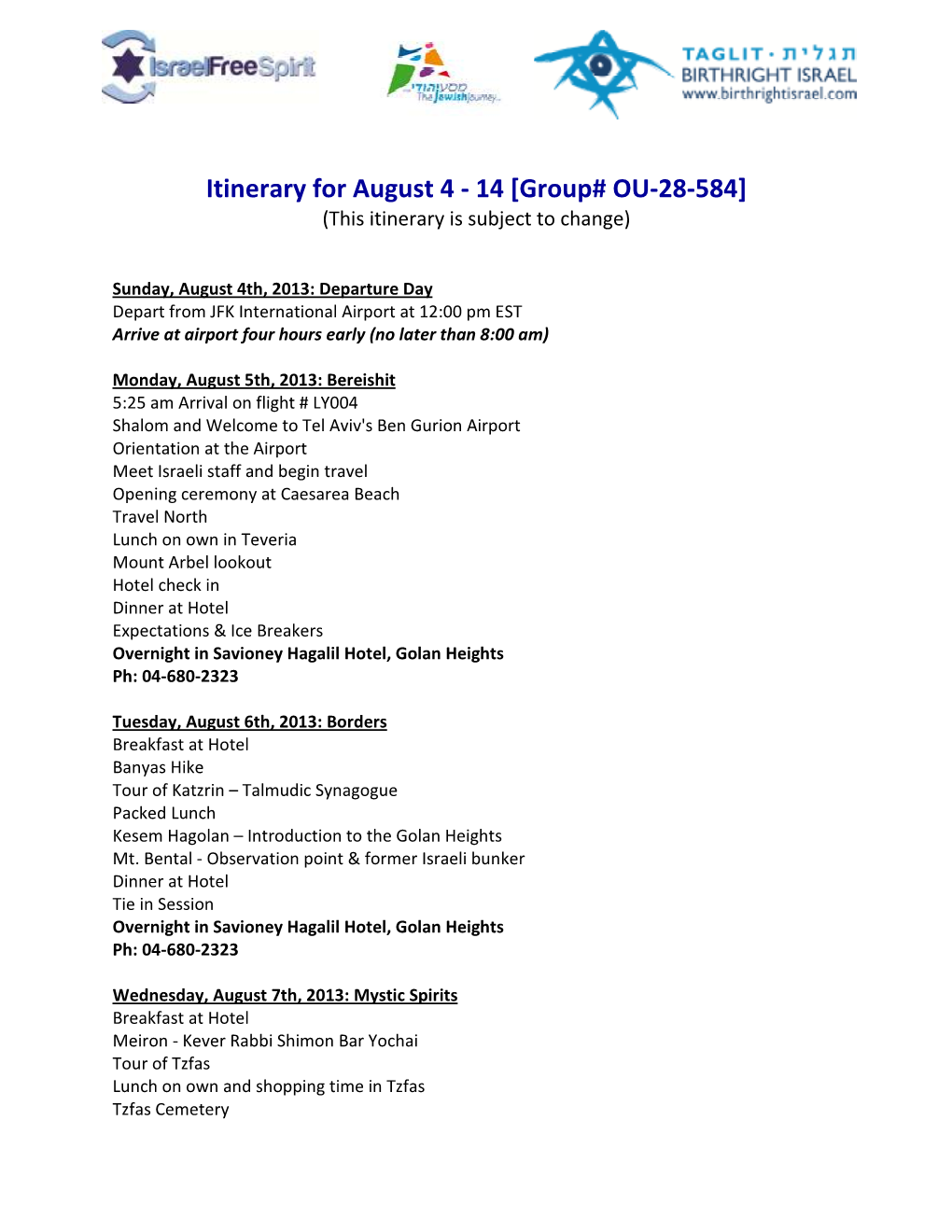Itinerary for August 4 - 14 [Group# OU-28-584] (This Itinerary Is Subject to Change)