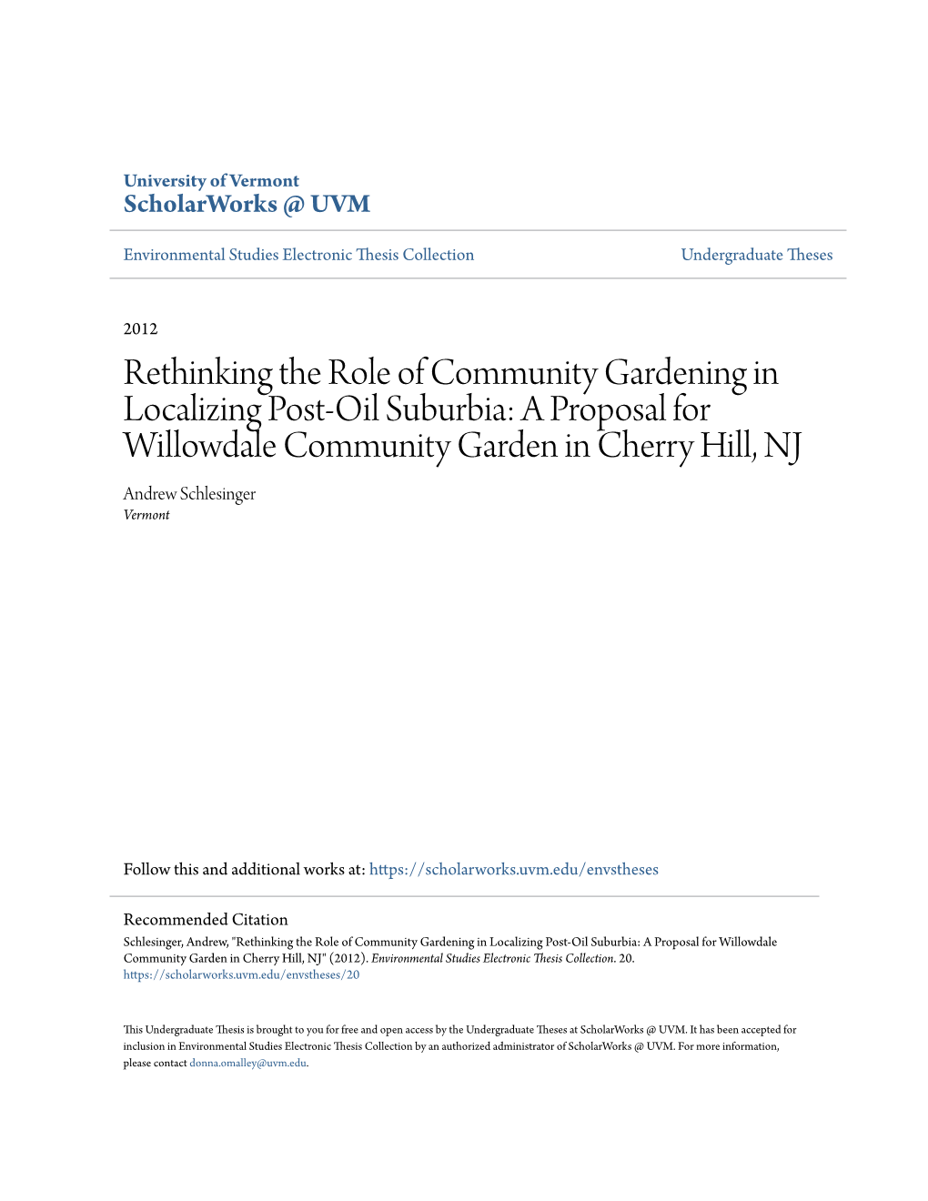 Rethinking the Role of Community Gardening in Localizing Post-Oil Suburbia: a Proposal for Willowdale Community Garden in Cherry Hill, NJ Andrew Schlesinger Vermont