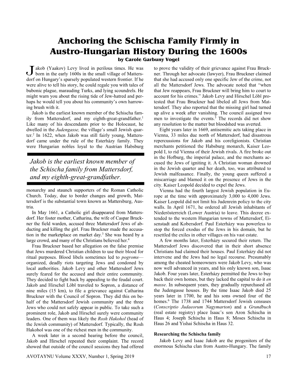 Anchoring the Schischa Family Firmly in Austro-Hungarian History During the 1600S by Carole Garbuny Vogel Akob (Yaakov) Levy Lived in Perilous Times