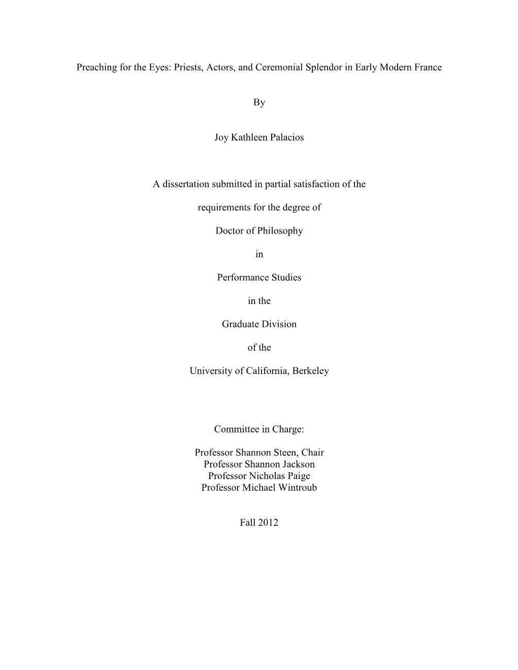 Preaching for the Eyes: Priests, Actors, and Ceremonial Splendor in Early Modern France by Joy Kathleen Palacios a Dissertation