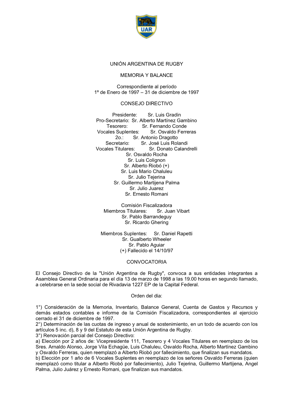 UNIÓN ARGENTINA DE RUGBY MEMORIA Y BALANCE Correspondiente Al Período 1º De Enero De 1997 – 31 De Diciembre De 1997 CONSEJO