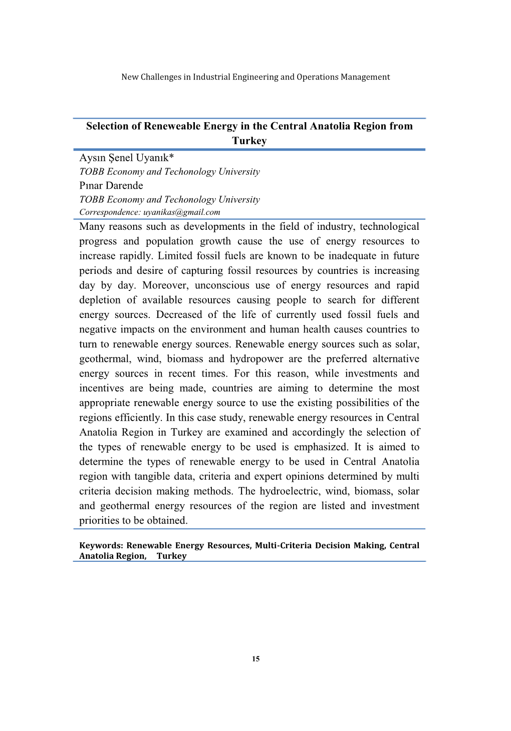 Selection of Reneweable Energy in the Central Anatolia Region from Turkey Aysın Şenel Uyanık* Pınar Darende Many Reasons