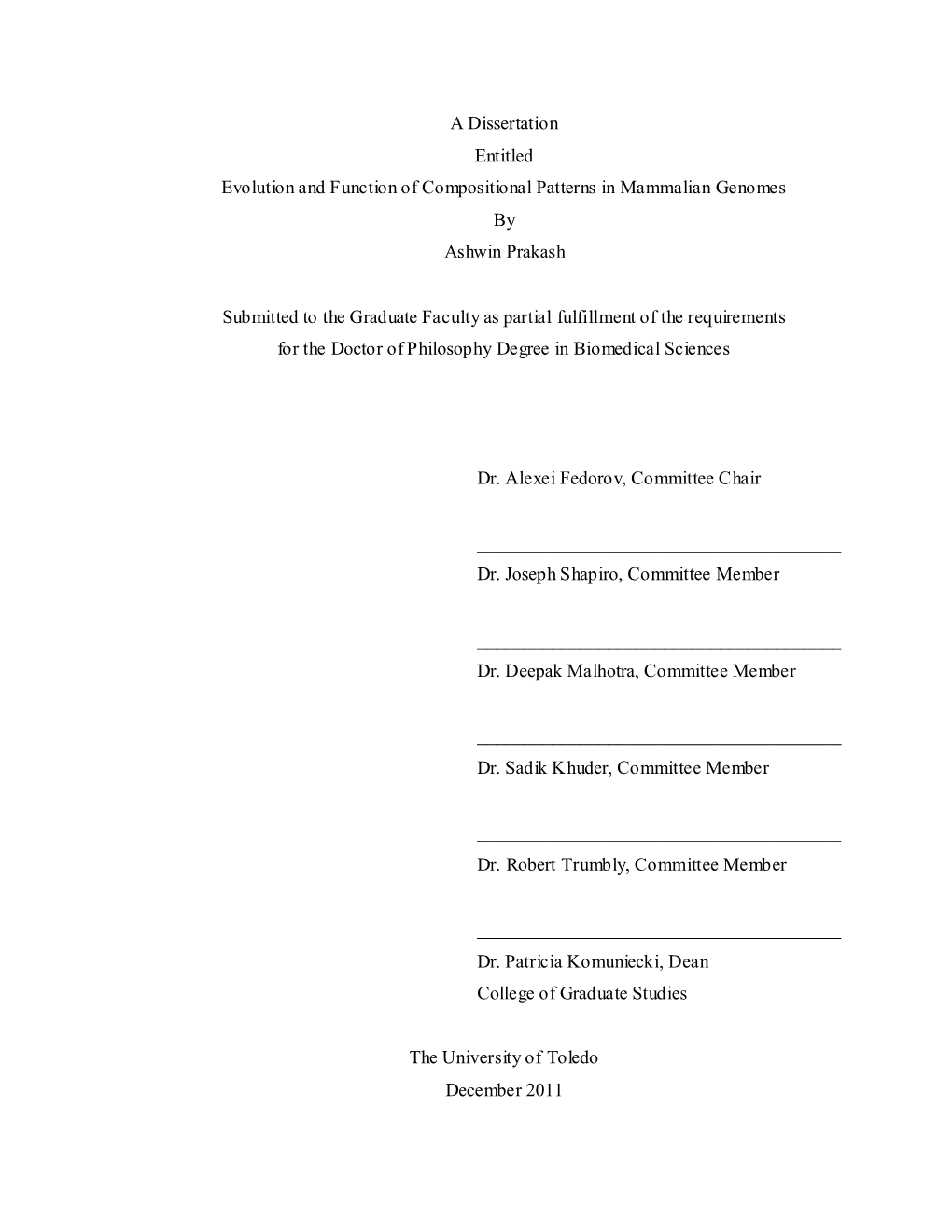 A Dissertation Entitled Evolution and Function of Compositional Patterns in Mammalian Genomes by Ashwin Prakash