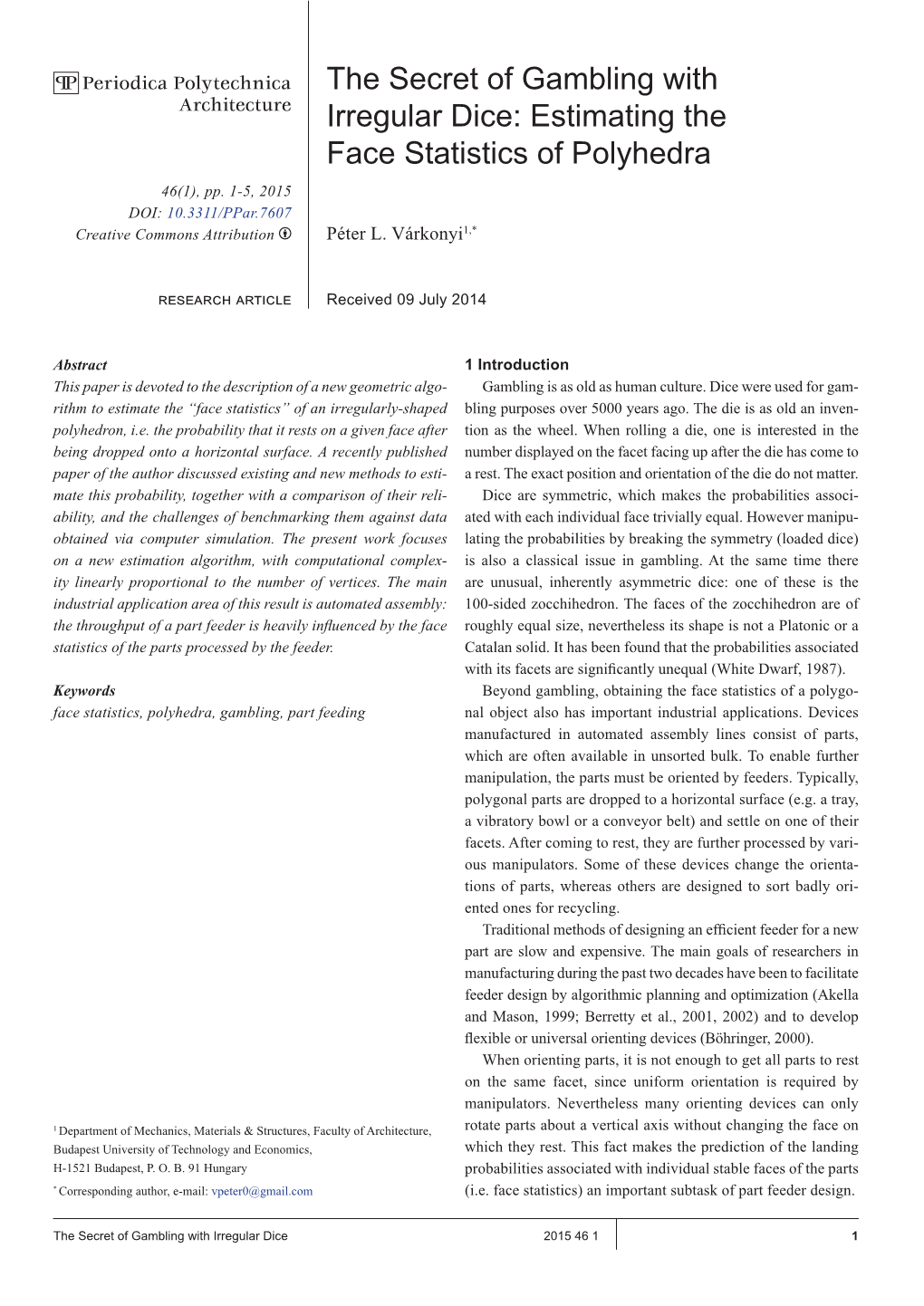 The Secret of Gambling with Irregular Dice: Estimating the Face Statistics