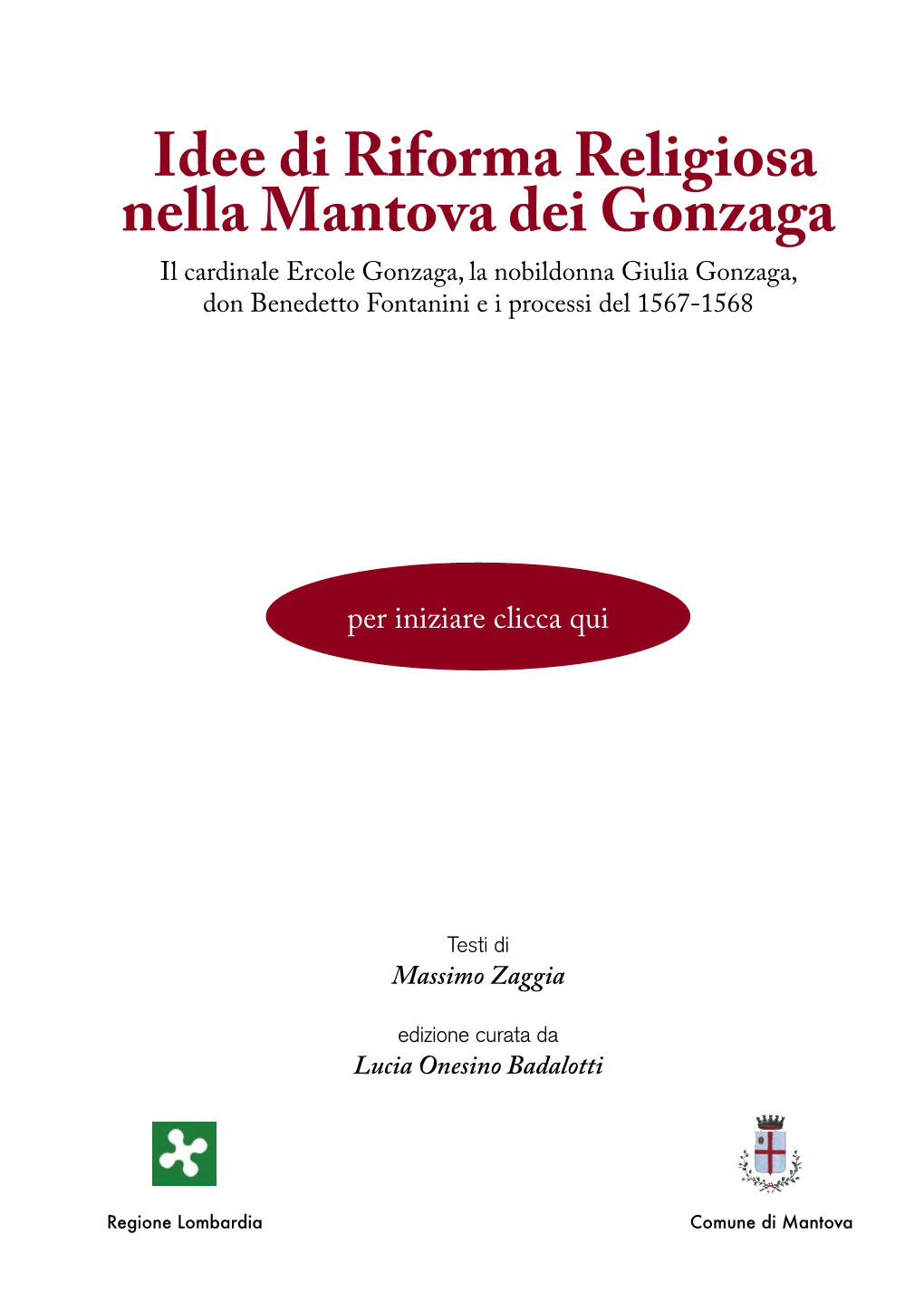 Idee Di Riforma Religiosa Nella Mantova Dei Gonzaga Il Cardinale Ercole Gonzaga, La Nobildonna Giulia Gonzaga, Don Benedetto Fontanini E I Processi Del 1567-1568