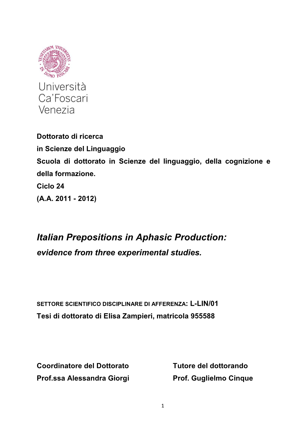 Italian Prepositions in Aphasic Production: Evidence from Three Experimental Studies