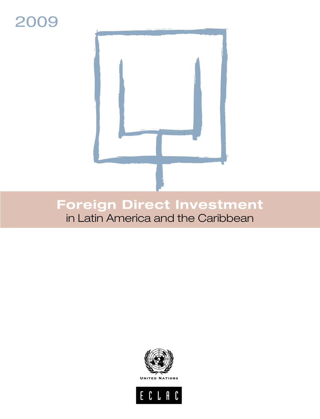 Foreign Direct Investment in Latin America and the Caribbean • 2009 3