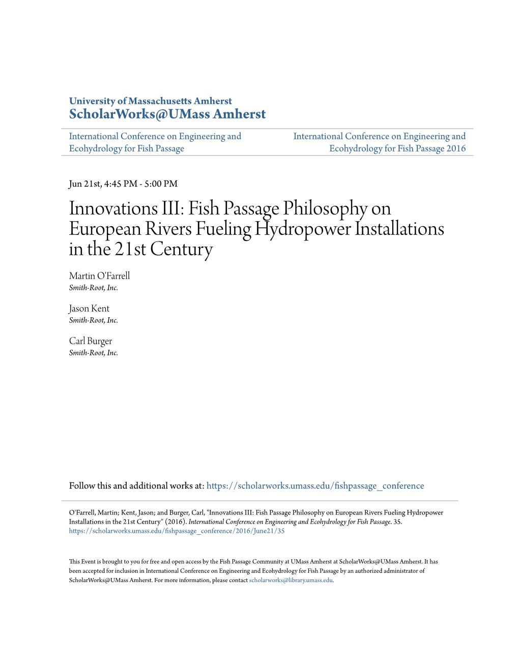 Innovations III: Fish Passage Philosophy on European Rivers Fueling Hydropower Installations in the 21St Century Martin O'farrell Smith-Root, Inc