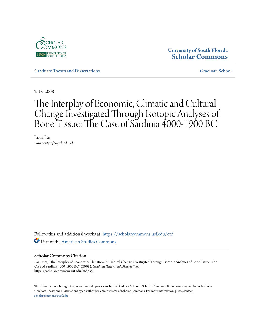 The Interplay of Economic, Climatic and Cultural Change Investigated Through Isotopic
