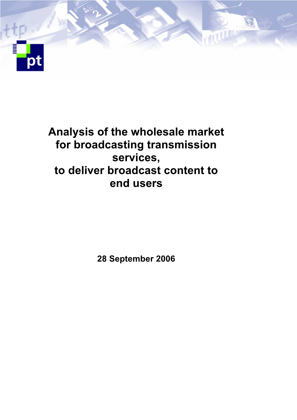 Analysis of the Wholesale Market for Broadcasting Transmission Services, to Deliver Broadcast Content to End Users