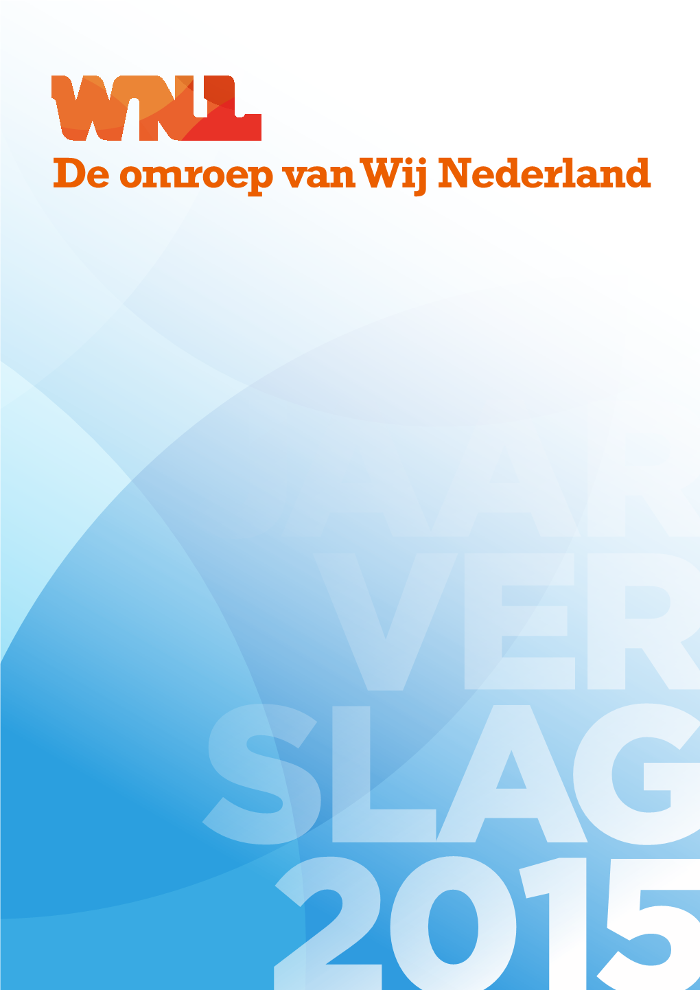 De Omroep Van Wij Nederland JAAR VER SLAG 2015