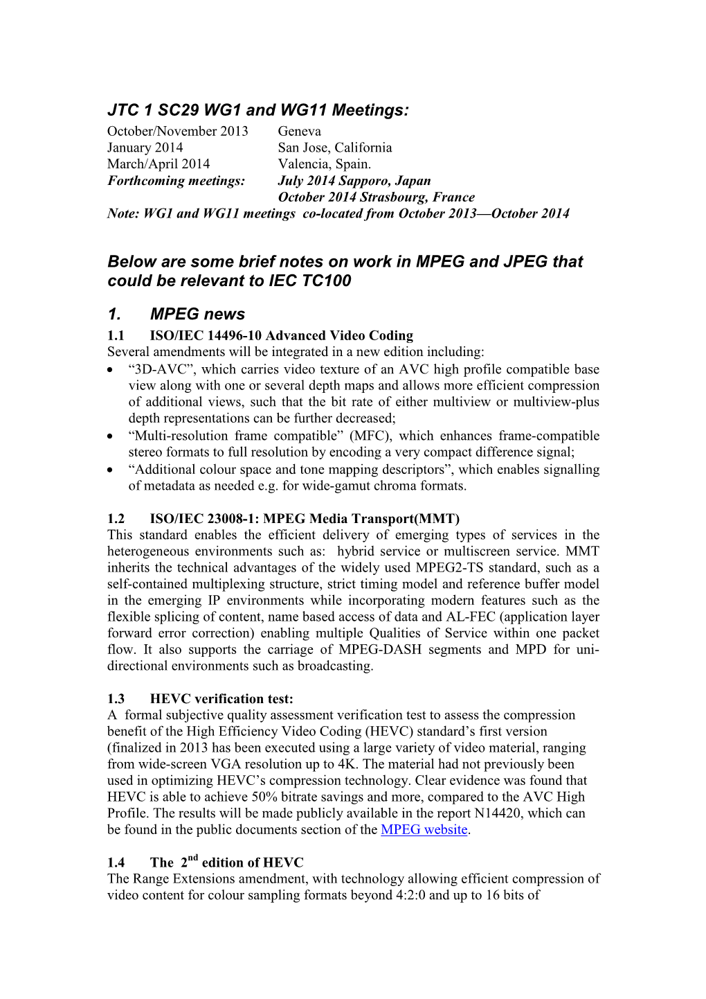 JTC 1 SC29 WG1 and WG11 Meetings: Below Are Some Brief Notes on Work in MPEG and JPEG That Could Be Relevant to IEC TC100 1