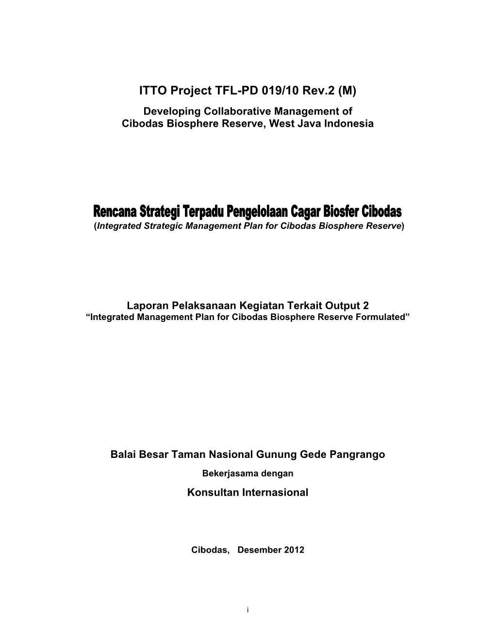 ITTO Project TFL-PD 019/10 Rev.2 (M) Developing Collaborative Management of Cibodas Biosphere Reserve, West Java Indonesia