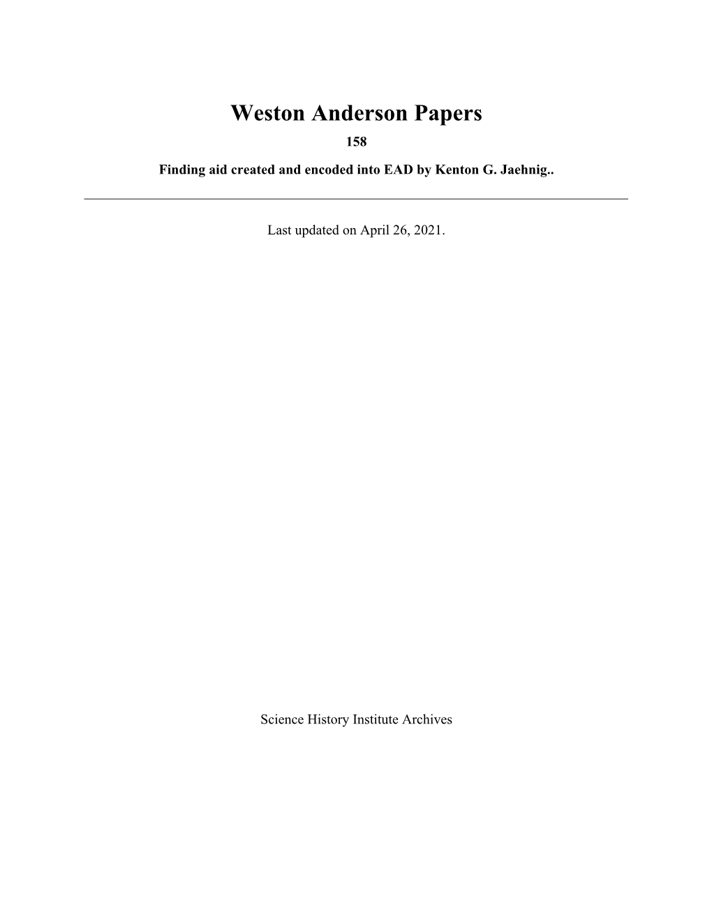 Weston Anderson Papers 158 Finding Aid Created and Encoded Into EAD by Kenton G