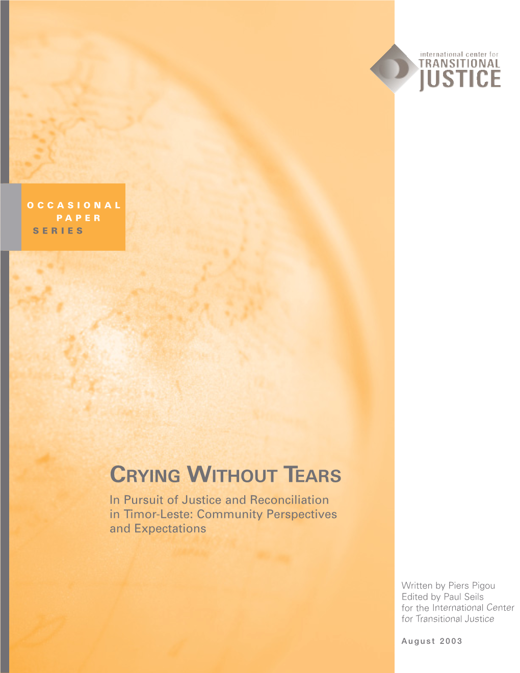 CRYING WITHOUT TEARS in Pursuit of Justice and Reconciliation in Timor-Leste: Community Perspectives and Expectations