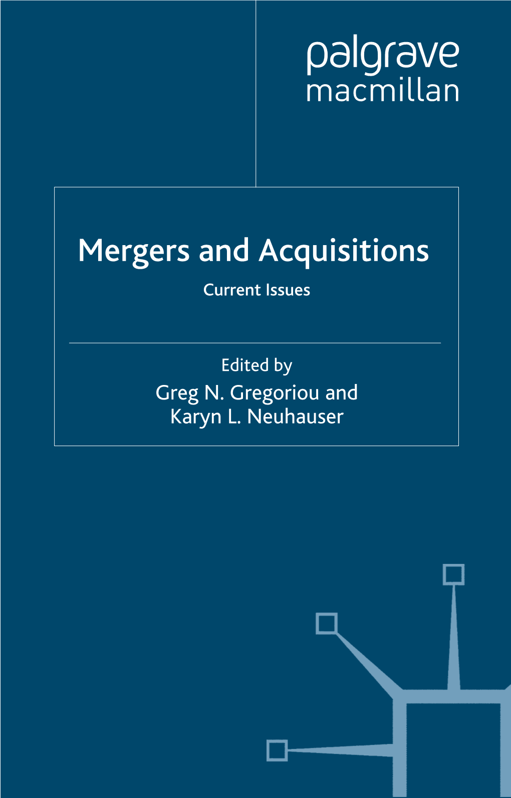 Mergers and Acquisitions: Current Issues
