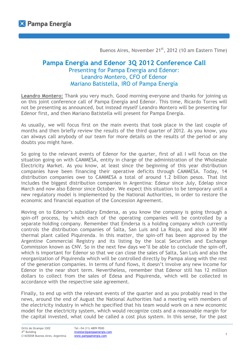 Pampa Energía and Edenor 3Q 2012 Conference Call Presenting for Pampa Energía and Edenor: Leandro Montero, CFO of Edenor Mariano Batistella, IRO of Pampa Energía